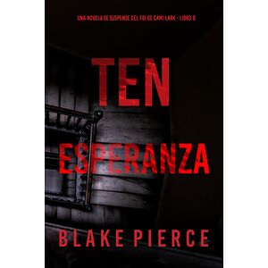 Ten esperanza (Una novela...