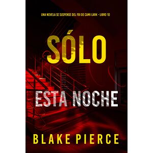 Sólo esta noche (Una novela...