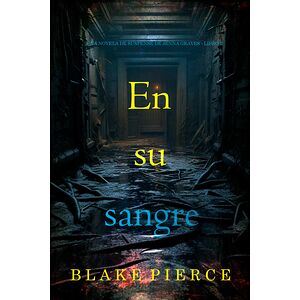 En su sangre (Una novela de...