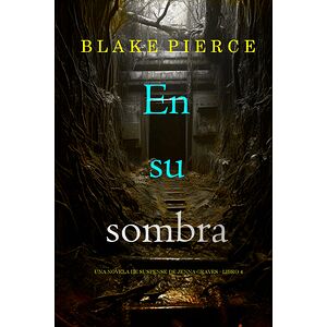 En su sombra (Una novela de...