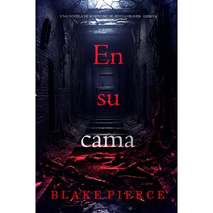 En su cama (Una novela de...