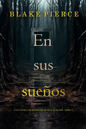 En sus sueños (Una novela...