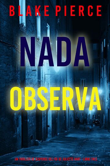 Nada observa (Un thriller...