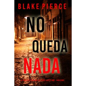 No queda nada (Un thriller...
