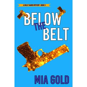 Below the Belt (A Holly...