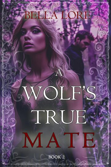A Wolf's True Mate (Book Two)