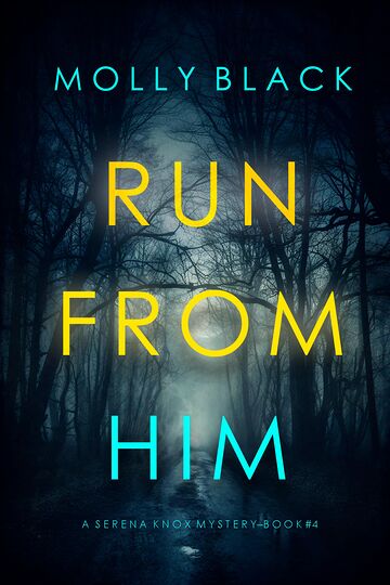 Run From Him (A Serena Knox...
