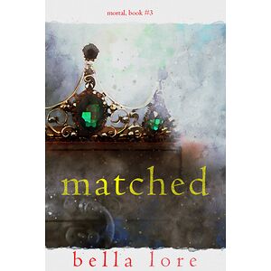 Matched (Book Three)