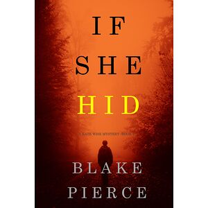 If She Hid (A Kate Wise...