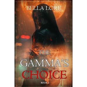 The Gamma's Choice (Book Two)