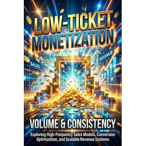 Low-Ticket Monetization:...