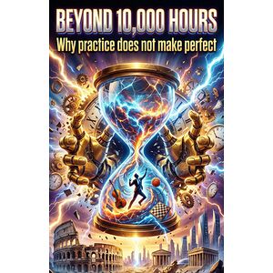 Beyond 10,000 Hours
