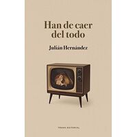 Han de caer del todo