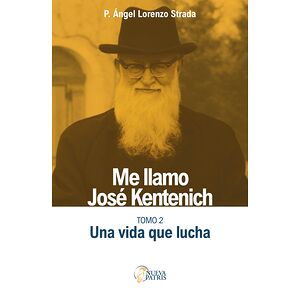 Me llamo José Kentenich Tomo 2