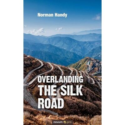 Overlanding the Silk Road