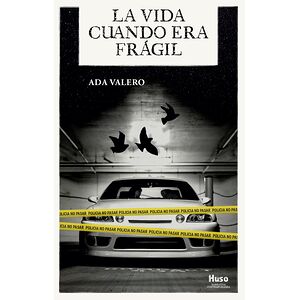 La vida cuando era frágil