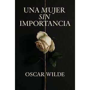 Una Mujer sin Importancia