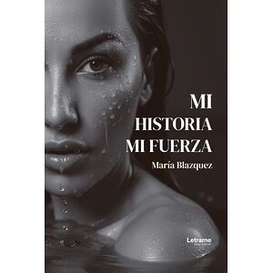 Mi historia, mi fuerza