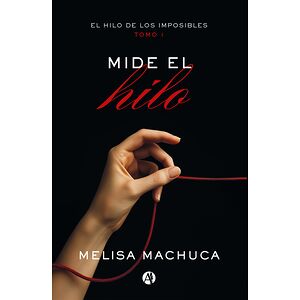 El hilo de los imposibles:...