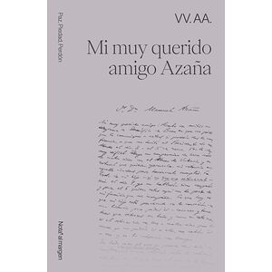 Mi muy querido amigo Azaña