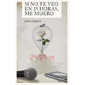 Si no te veo en 25 horas,...