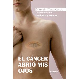 El cáncer abrió mis ojos