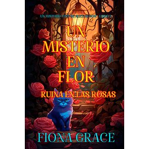 Un misterio en flor: ruina...