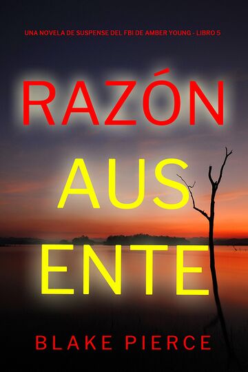 Razón ausente (Una novela...
