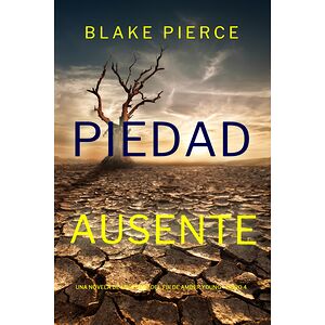 Piedad ausente (Una novela...