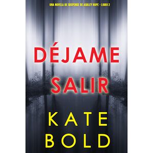 Déjame salir (Una novela de...