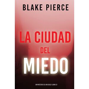 La ciudad del miedo: Un...