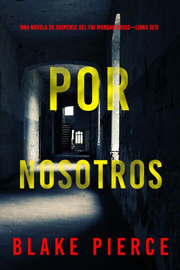 Por nosotros (Una novela de...