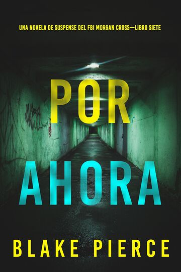 Por ahora (Una novela de...