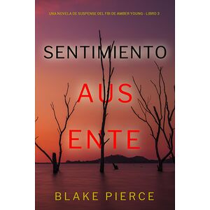Sentimiento ausente (Una...