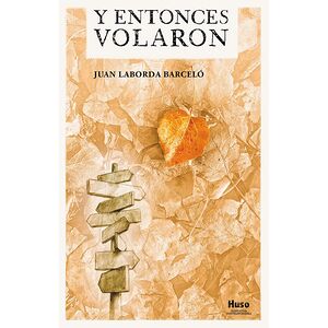 Y entonces volaron