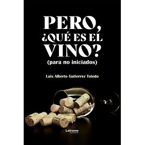 Pero ¿Qué es el vino?