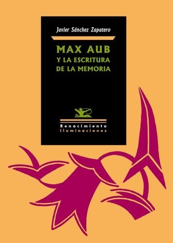 Max Aub y la escritura de...