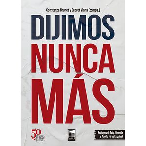 Dijimos Nunca Más