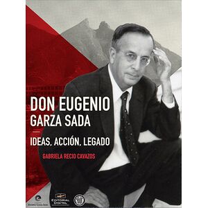 Don Eugenio Garza Sada:...