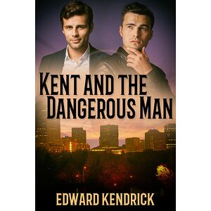 Kent and the Dangerous Man