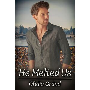 He Melted Us