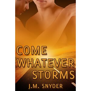 Come Whatever Storms