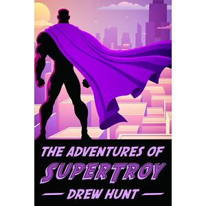 The Adventures of SuperTroy
