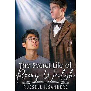 The Secret Life of Remy Walsh