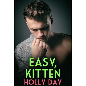 Easy, Kitten