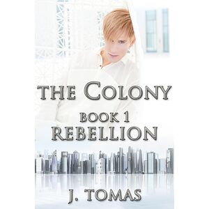 The Colony Book 1: Rebellion