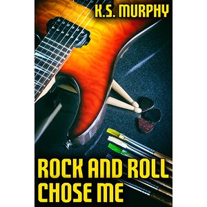 Rock and Roll Chose Me