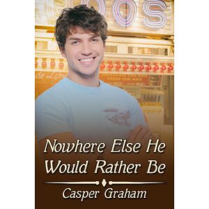 Nowhere Else He Would...