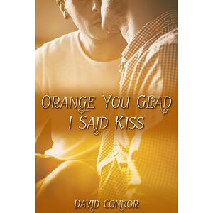 Orange You Glad I Said Kiss