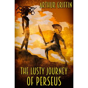The Lusty Journey of Perseus